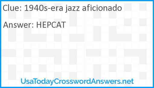 1940s-era jazz aficionado Answer