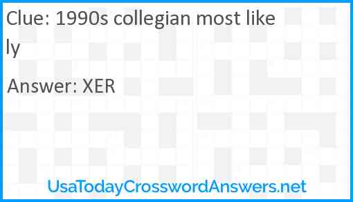 1990s collegian most likely Answer