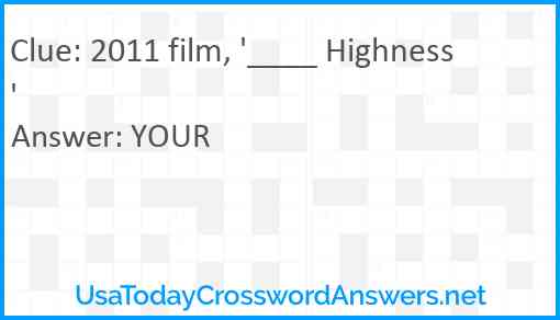 2011 film, '____ Highness' Answer