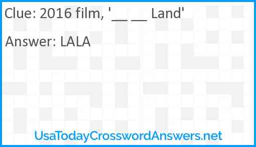 2016 film, '__ __ Land' Answer