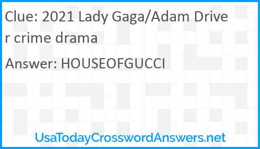 2021 Lady Gaga/Adam Driver crime drama Answer