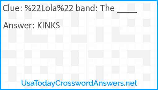 %22Lola%22 band: The ____ Answer