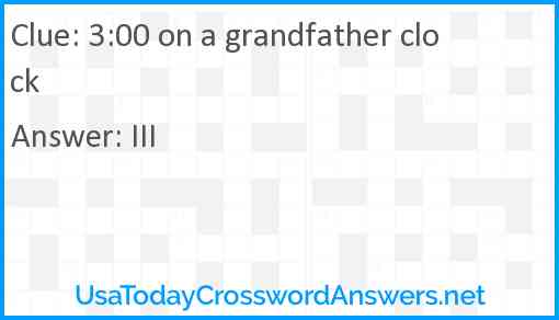 3:00 on a grandfather clock Answer