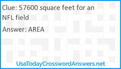 57600 square feet for an NFL field Answer