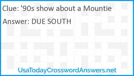 '90s show about a Mountie Answer