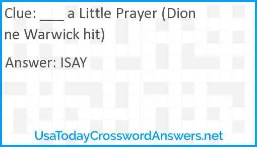 ___ a Little Prayer (Dionne Warwick hit) Answer