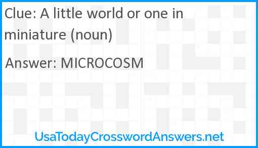 A little world or one in miniature (noun) Answer