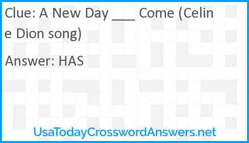 A New Day ___ Come (Celine Dion song) Answer