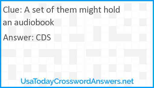 A set of them might hold an audiobook Answer