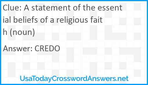 A statement of the essential beliefs of a religious faith (noun) Answer