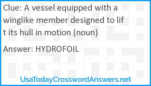 A vessel equipped with a winglike member designed to lift its hull in motion (noun) Answer