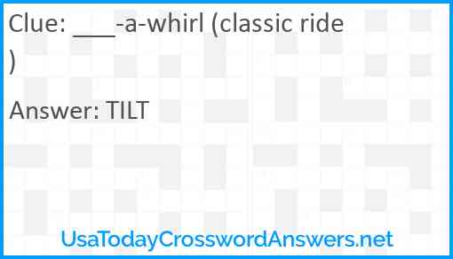 ___-a-whirl (classic ride) Answer