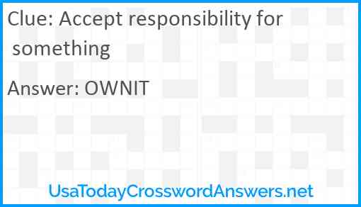 Accept responsibility for something Answer