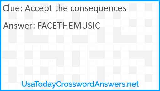 Accept the consequences Answer