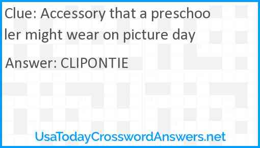 Accessory that a preschooler might wear on picture day Answer