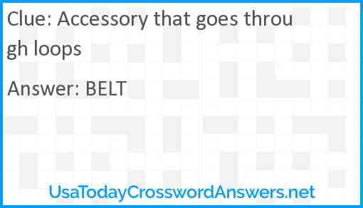 Accessory that goes through loops Answer