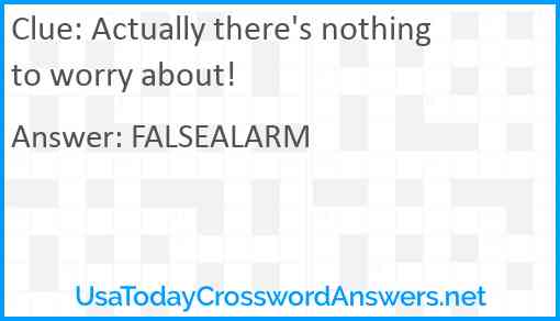 Actually there's nothing to worry about! Answer