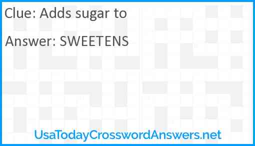 Adds sugar to Answer