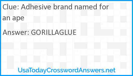 Adhesive brand named for an ape Answer