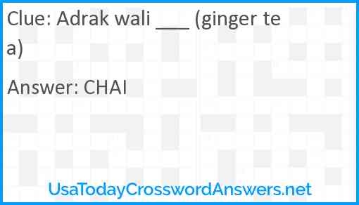 Adrak wali ___ (ginger tea) Answer