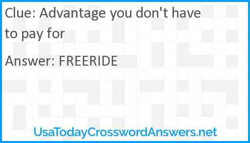 Advantage you don't have to pay for Answer