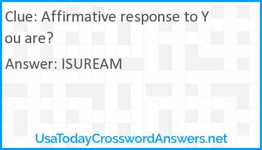 Affirmative response to You are? Answer