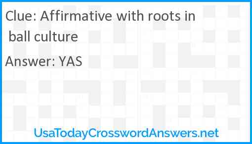 Affirmative with roots in ball culture Answer