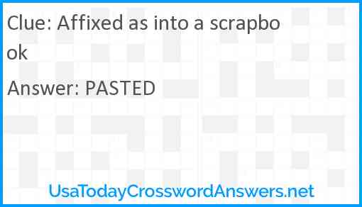 Affixed as into a scrapbook Answer