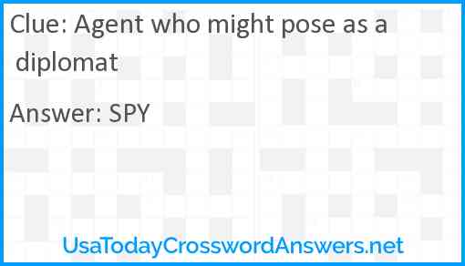 Agent who might pose as a diplomat Answer