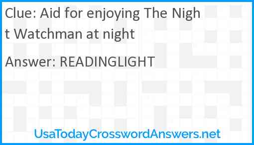 Aid for enjoying The Night Watchman at night Answer