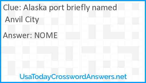 Alaska port briefly named Anvil City Answer