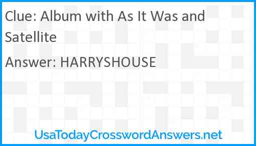 Album with As It Was and Satellite Answer