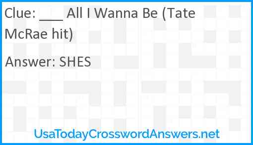 ___ All I Wanna Be (Tate McRae hit) Answer