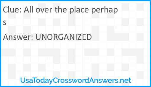 All over the place perhaps Answer