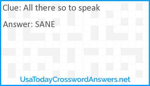 All there so to speak Answer