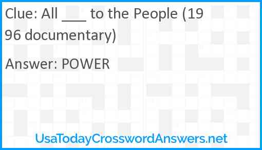 All ___ to the People (1996 documentary) Answer
