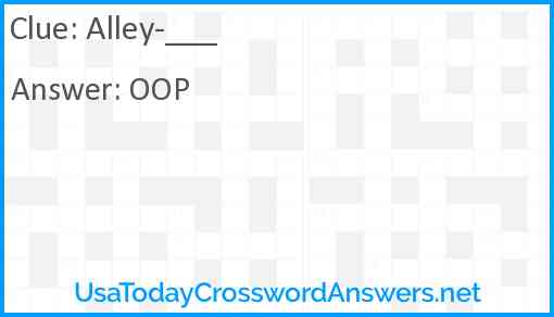 Alley-___ Answer