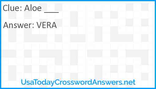 Aloe ___ Answer