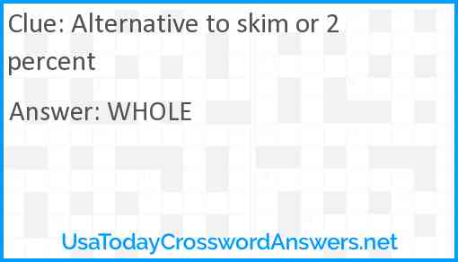 Alternative to skim or 2 percent Answer