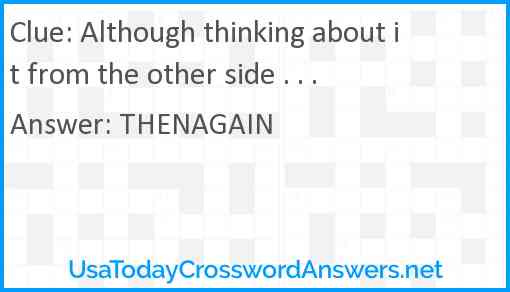 Although thinking about it from the other side . . . Answer