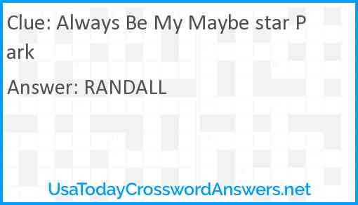 Always Be My Maybe star Park Answer