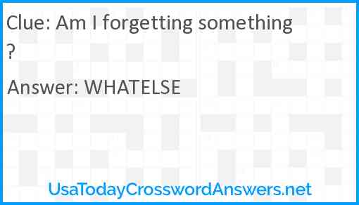 Am I forgetting something? Answer