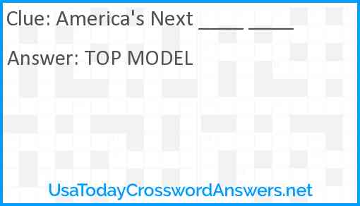 America's Next ____ ____ Answer