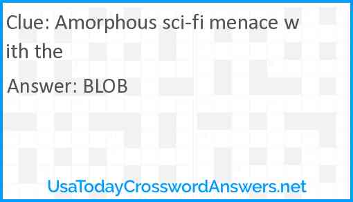 Amorphous sci-fi menace with the Answer