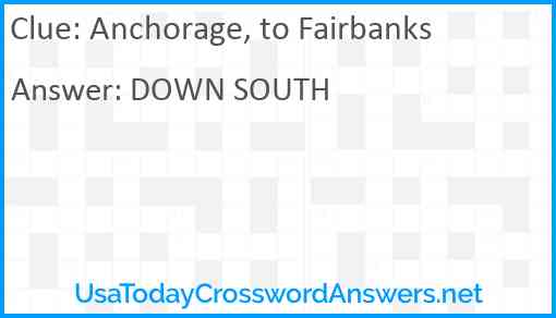 Anchorage, to Fairbanks Answer