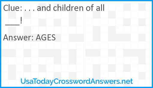 . . . and children of all ___! Answer