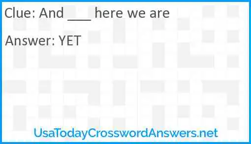 And ___ here we are Answer