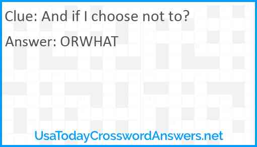 And if I choose not to? Answer