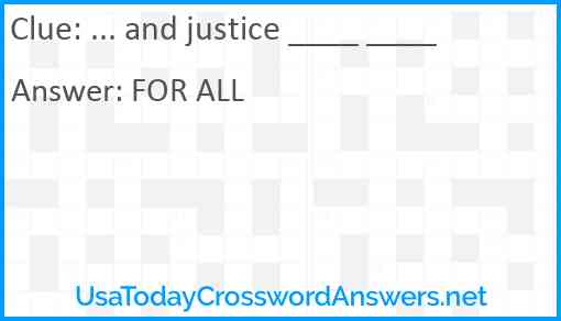 ... and justice ____ ____ Answer