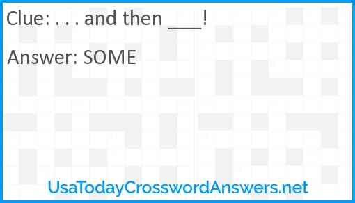 . . . and then ___! Answer